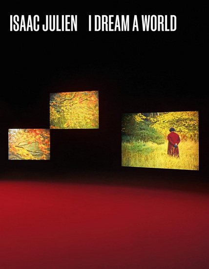 Isaac Julien: I Dream a World - CLAUDIA SCHMUCKLI