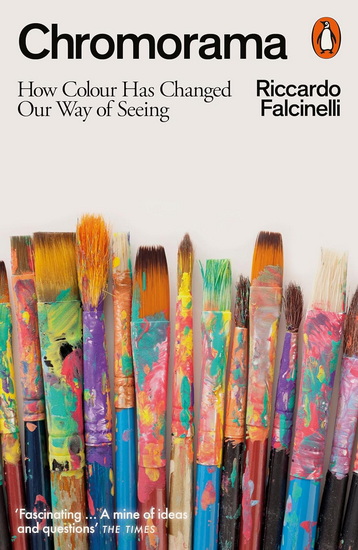 Chromorama: How Colour Changed Our Way of Seeing - RICCARDO FALCINELLI