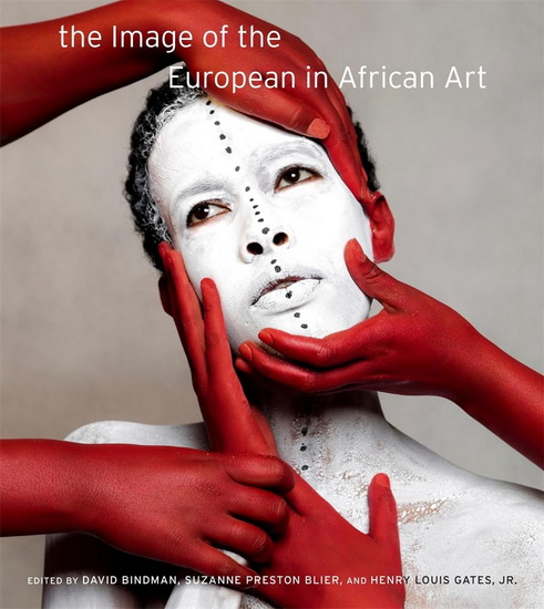 Image of the European in African Art - DAVID BINDMAN & AL