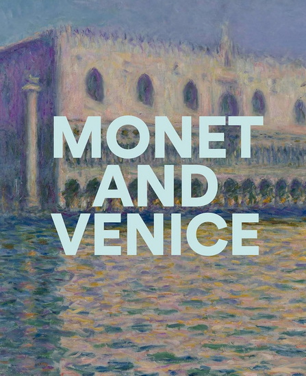 Monet and Venice - COLLECTIF