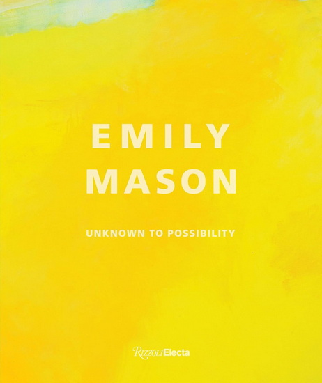 Emily Mason: Unknown to Possibility - COLLECTIF