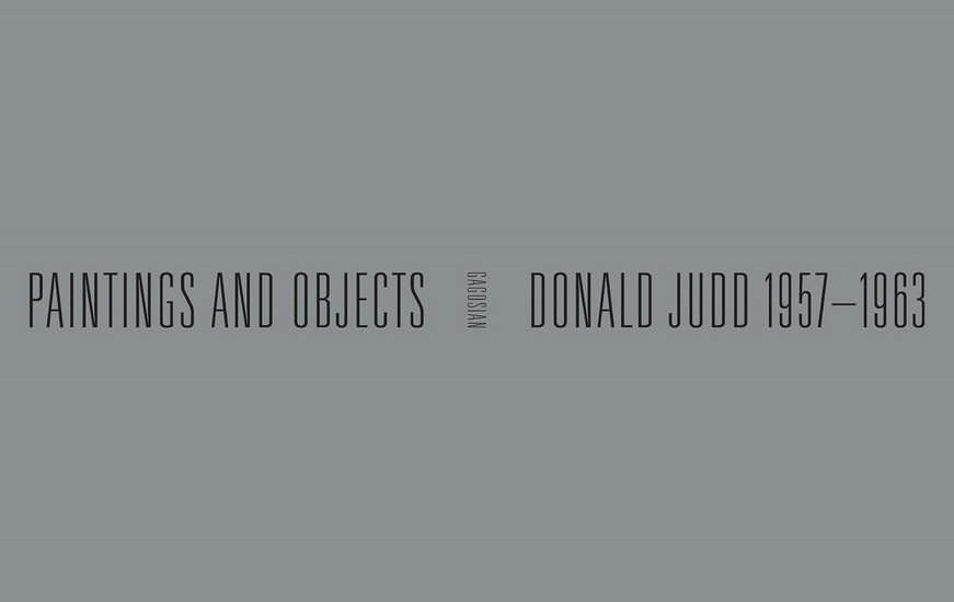 Donald Judd: 1957-1963: Paintings and Objects - EILEEN COSTELLO & AL