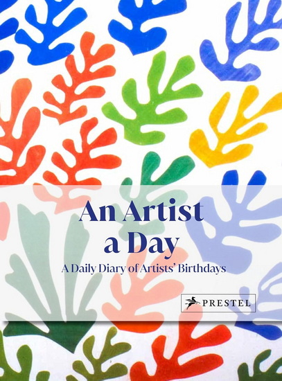 An Artist A Day: A Daily Diary of Artists&#39; Birthdays - MICHAEL SEMFF