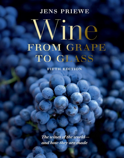 Wine from Grape to Glass: Fifth Edition - JENS PRIEWE