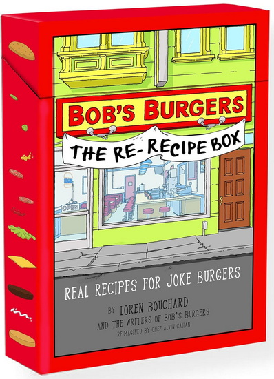 Bobs Burgers (TM) The Re-Recipe Box: Real Recipes for Joke Burgers - LOREN BOUCHARD - ALVIN CAILAN