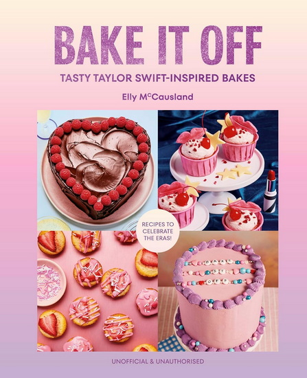 Bake it Off: Tasty Taylor Swift-Inspired Bakes - ELLY MCCAUSLAND
