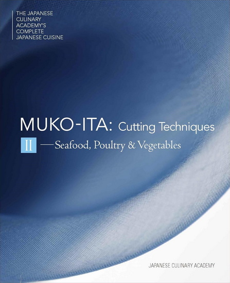 Mukoita II, Cutting Techniques: Seafood, Poultry, and Vegetables - COLLECTIF