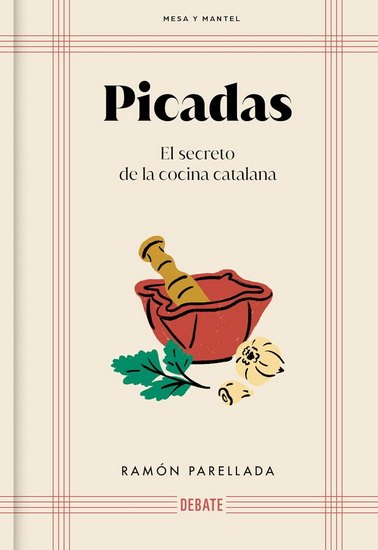Picadas: El secreto de la cocina catalana / Appetizer: The Secret of Catalan Cuisine - RAMÓN PARELLADA