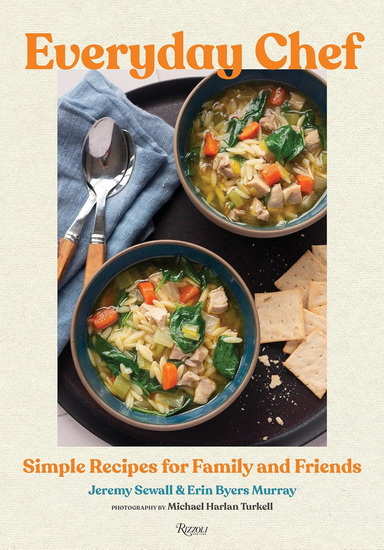 Everyday Chef: Simple Recipes for Family and Friends - JEREMY SEWALL & AL