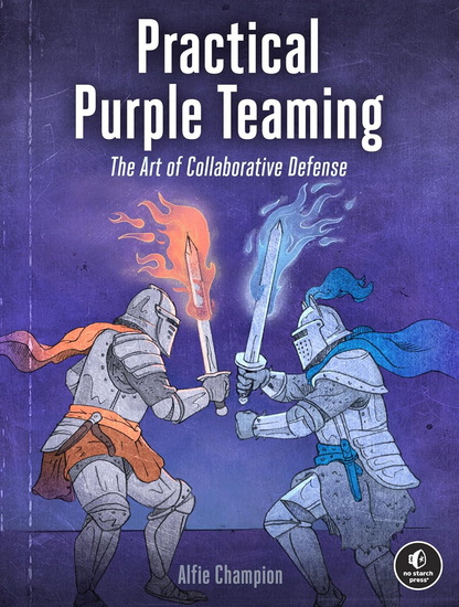 Practical Purple Teaming: The Art of Collaborative Defense - ALFIE CHAMPION