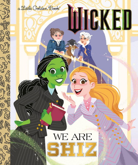 We Are Shiz (Universal Pictures Wicked) - MARY MAN-KONG - HOLLIE MENGERT