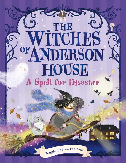 The Witches of Anderson House: A Spell for Disaster - DAVE LOWE - JENNIE POH