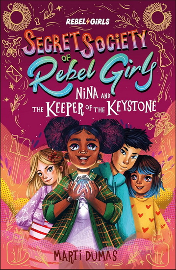 Nina and the Keeper of the Keystone: Secret Society of Rebel Girls - COLLECTIF