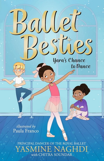 Ballet Besties: Yara&#39;s Chance to Dance - YASMINE NAGHDI - PAULA FRANCO