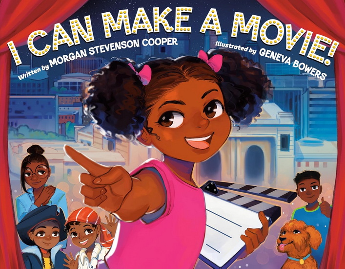 I Can Make a Movie! - MORGAN STEVENSON COOPER - GENEVA BOWERS