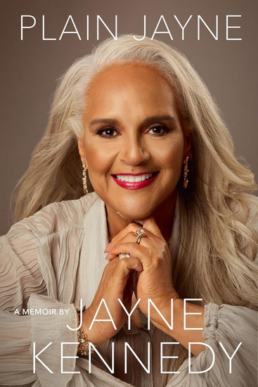 Plain Jayne: A Memoir - JAYNE KENNEDY