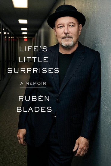 Life&#39;s Little Surprises: A Memoir - RUBÉN BLADES