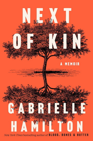 Next of Kin: A Memoir - GABRIELLE HAMILTON