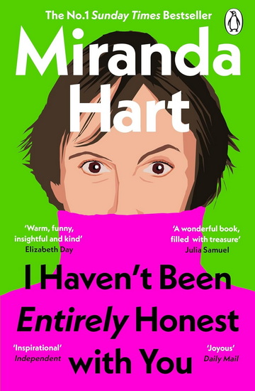 I Haven’t Been Entirely Honest with You - MIRANDA HART