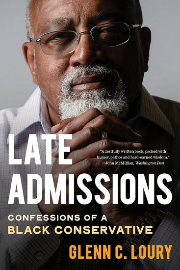 Late Admissions: Confessions of a Black Conservative - GLENN C LOURY