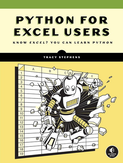 Python for Excel Users: Boost Productivity Without Becoming a Programmer - TRACY STEPHENS