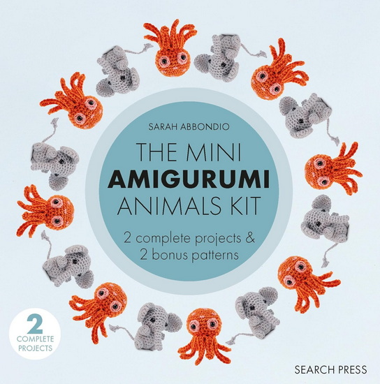 Mini Amigurumi Animals Kit: 2 complete projects & 2 bonus patterns - SARAH ABBONDIO