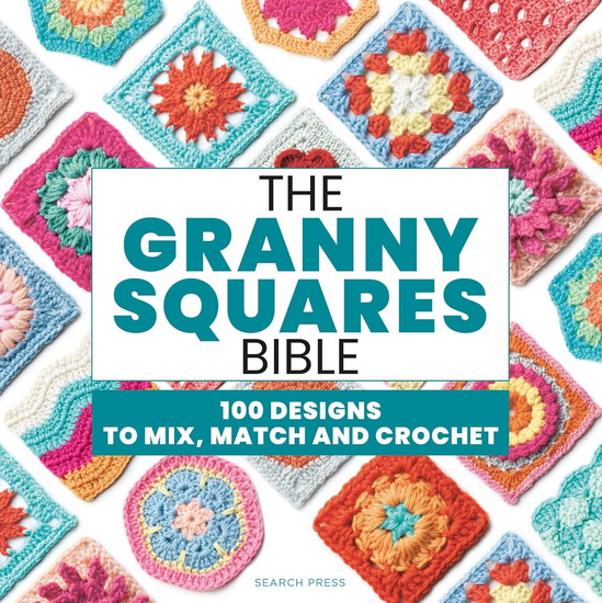 The Granny Squares Bible: 110 Designs to Mix, Match and Crochet - HIROKO AONO-BILLSON