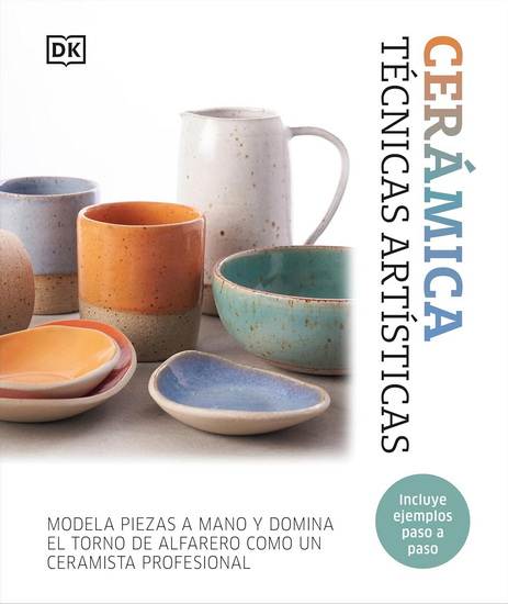 Cerámica. Técnicas artísticas (Complete Pottery Techniques) - COLLECTIF
