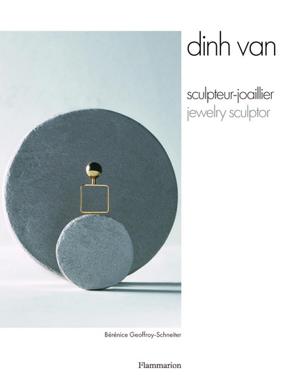Dinh Van: The Invention of Modern Jewelry - BÉRÉNICE GEOFFROY-SCHNEITER