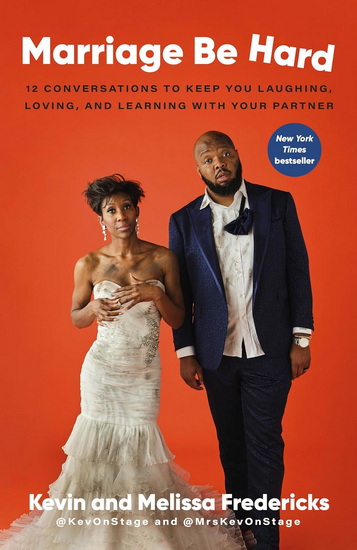 Marriage Be Hard: 12 Conversations to Keep You Laughing, Loving, and Learning with Your Partner - KEVIN FREDERICKS - MELISSA FREDERICKS