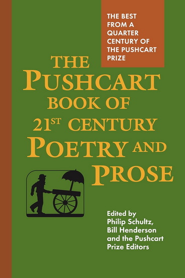 The Pushcart Book of Twenty-First Century Poetry and Prose - BILL HENDERSON - PHILIP SCHULTZ