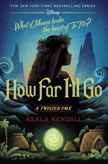 How Far I&#39;ll Go: A Twisted Tale - KEALA KENDALL
