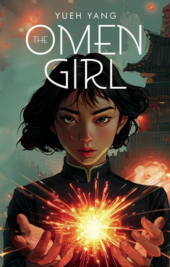 The Omen Girl - YUEH YANG