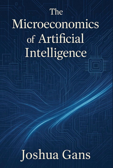 The Microeconomics of Artificial Intelligence - JOSHUA GANS
