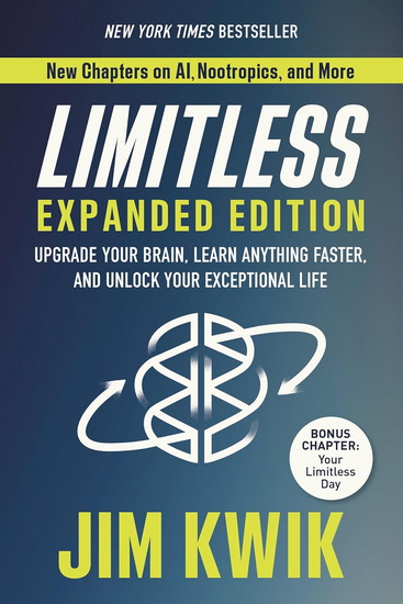 Limitless Expanded Edition: Upgrade Your Brain, Learn Anything Faster, and Unlock Your Exceptional Life - JIM KWIK