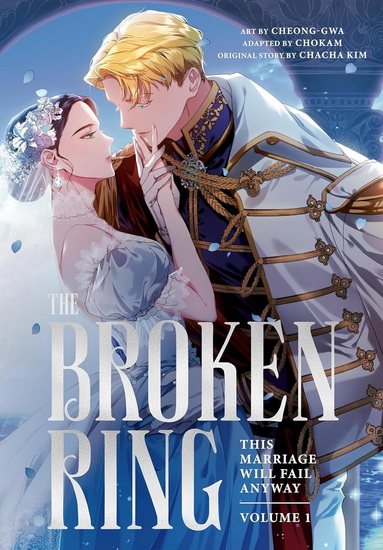 The Broken Ring, Volume 1: This Marriage Will Fail Anyway - CHACHA KIM & AL