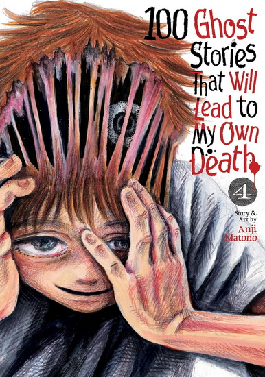 100 Ghost Stories That Will Lead to My Own Death Vol. 4 - ANJI MATONO