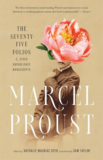 Seventy-Five Folios and Other Unpublished Manuscripts - MARCEL PROUST - NATHALIE MAURIAC DYER