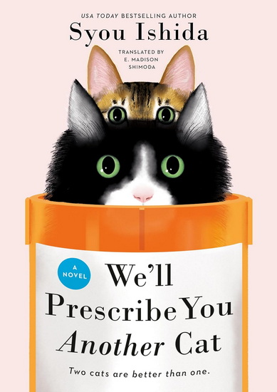 We&#39;ll Prescribe You Another Cat - SYOU ISHIDA