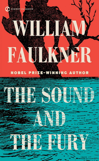 The Sound and the Fury - WILLIAM FAULKNER