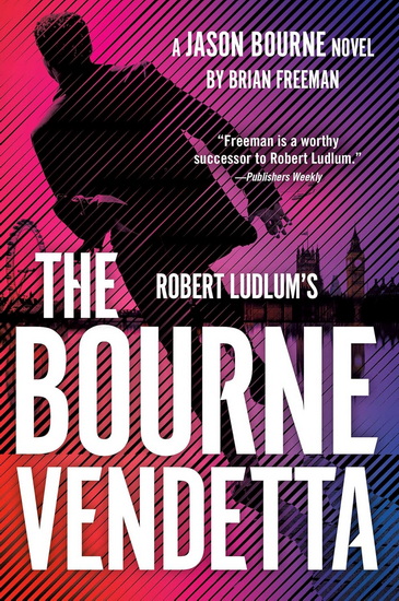 Robert Ludlum&#39;s The Bourne Vendetta - BRIAN FREEMAN
