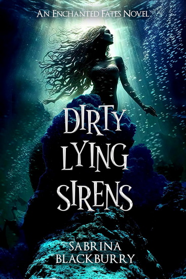 Dirty Lying Sirens - SABRINA BLACKBURRY