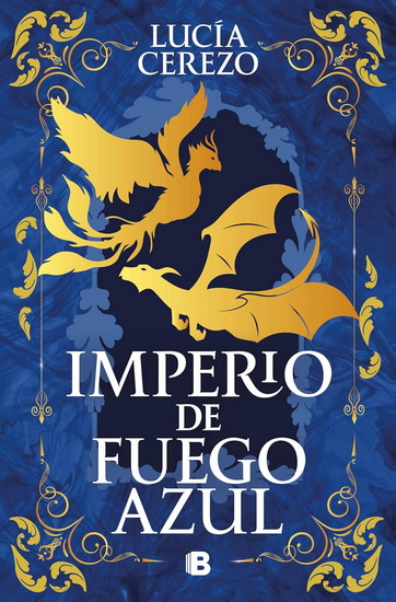 Imperio de fuego azul / Empire of Blue Fire - LUCÍA CEREZO