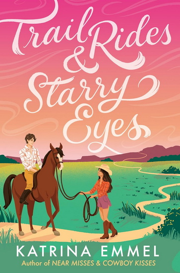 Trail Rides and Starry Eyes - KATRINA EMMEL