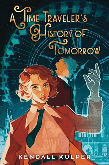 A Time Traveler&#39;s History of Tomorrow - KENDALL KULPER