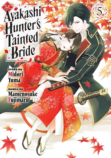 The Ayakashi Hunter&#39;s Tainted Bride 5 - MIDORI YUMA - MAMENOSUKE FUJIMARU