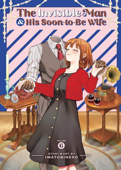 The Invisible Man and His Soon-to-Be Wife Vol. 6 - IWATOBINEKO