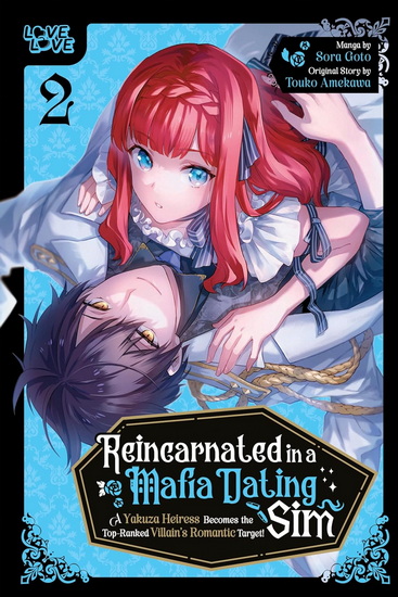 Reincarnated in a Mafia Dating Sim, Volume 2: A Yakuza Heiress Becomes the Top-Ranked Villain&#39;s Romantic Target! - SORA GOTO