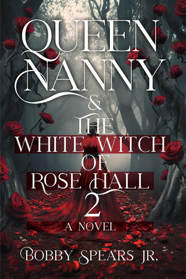 Queen Nanny & The White Witch of Rosehall 2 - BOBBY SPEARS JR