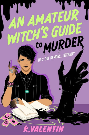 An Amateur Witch&#39;s Guide to Murder: A Novel - K VALENTIN